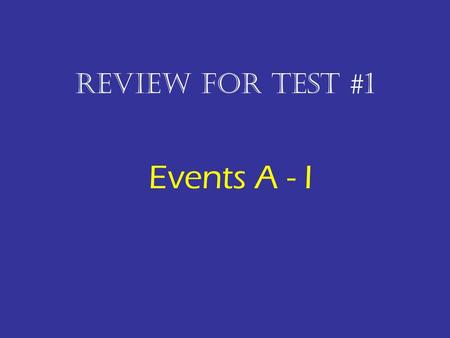 Review for Test #1 Events A - I. Who won the French and Indian War? _______________.