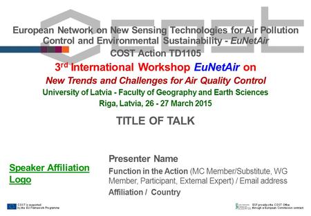 European Network on New Sensing Technologies for Air Pollution Control and Environmental Sustainability - EuNetAir COST Action TD1105 3 rd International.