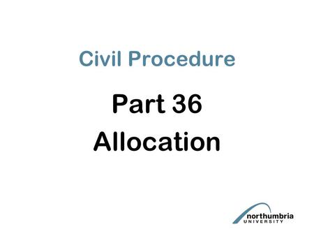 Civil Procedure Part 36 Allocation.