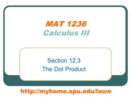 Section 12.3 The Dot Product