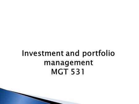 Investment and portfolio management MGT 531.  Lecture #29.