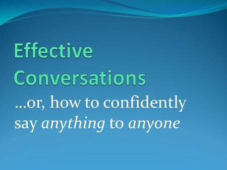 Effective Conversations