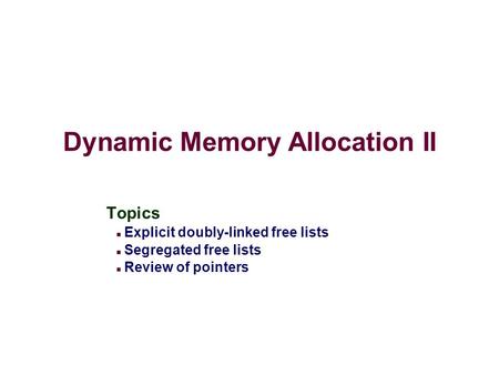 Dynamic Memory Allocation II