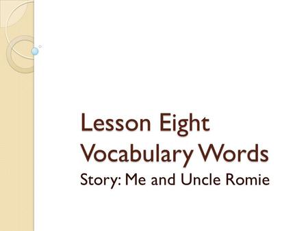 Lesson Eight Vocabulary Words