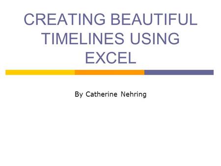 CREATING BEAUTIFUL TIMELINES USING EXCEL