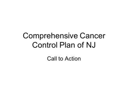 Comprehensive Cancer Control Plan of NJ Call to Action.