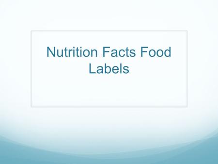 Nutrition Facts Food Labels