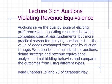 Auctions serve the dual purpose of eliciting preferences and allocating resources between competing uses. A less fundamental but more practical reason.