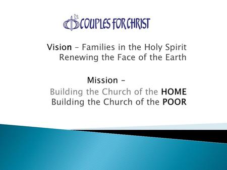 Vision – Families in the Holy Spirit  Renewing the Face of the Earth