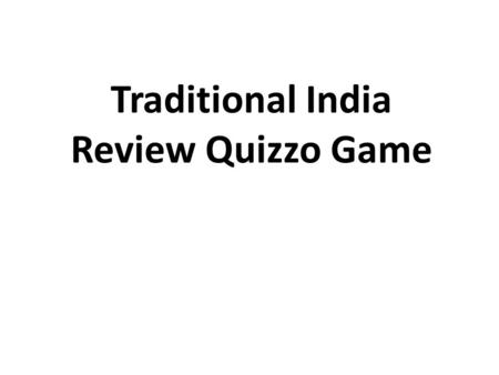 Traditional India Review Quizzo Game. Round 1: Gods & Goddesses Identify the following gods/goddesses… 1.Removes obstacles 2.Creator god 3.Goddess that.