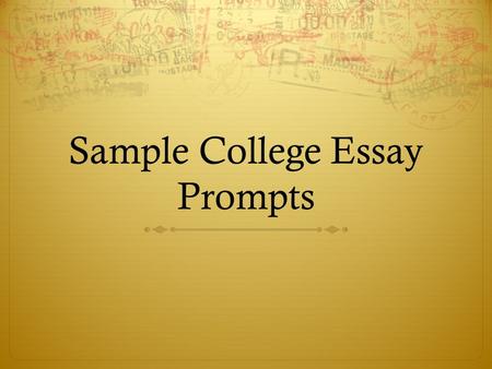 Sample College Essay Prompts