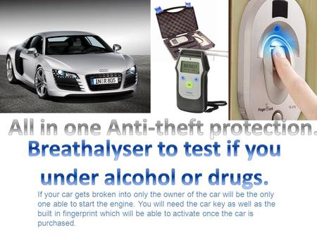 If your car gets broken into only the owner of the car will be the only one able to start the engine. You will need the car key as well as the built in.