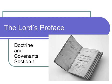 The Lord’s Preface Doctrine and Covenants Section 1.