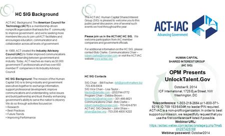 OPM Presents UnlockTalent.Gov October 9, 2014 ICF International, 1725 Eye Street, NW Washington, DC Teleconference: 1-303-218-2664 or 1-800-371- 9219;