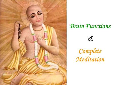 Brain Functions & Complete Meditation. Brain Functions.