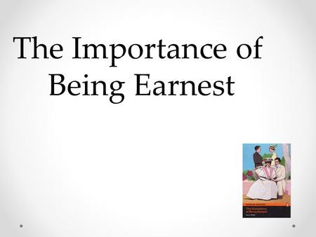 The Importance of Being Earnest Test your knowledge of the book by answering the questions, correctly.