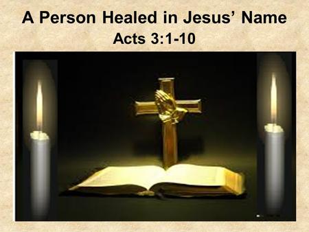 A Person Healed in Jesus’ Name Acts 3:1-10