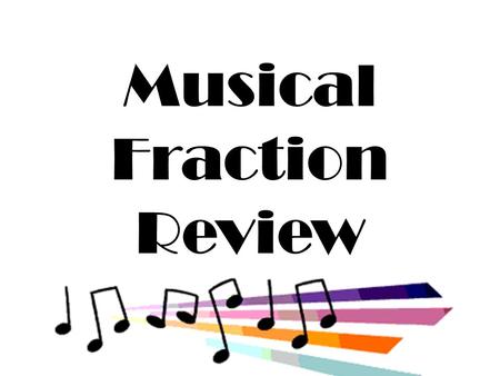 Musical Fraction Review