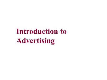 Introduction to Advertising.