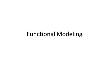 Functional Modeling.