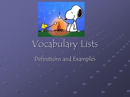 Vocabulary Lists Definitions and Examples. List #1 1.salutation- (noun) a greeting 2. persuasive – ( adjective) to be good at convincing someone to see.