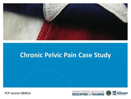 Chronic Pelvic Pain Case Study PCP version 060614.