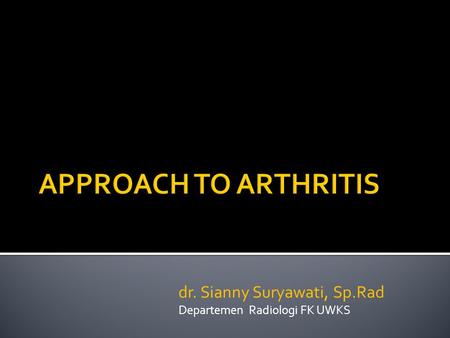 dr. Sianny Suryawati, Sp.Rad Departemen Radiologi FK UWKS