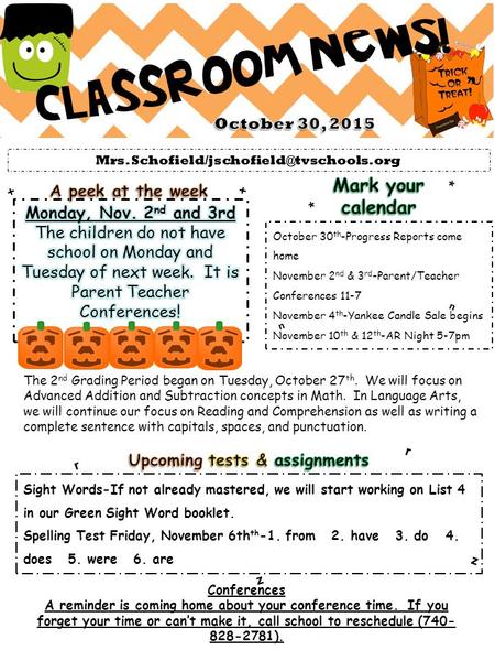 Mrs. + + * * October 30 th -Progress Reports come home November 2 nd & 3 rd -Parent/Teacher Conferences 11-7 November.