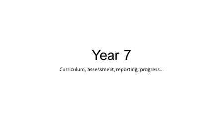 Curriculum, assessment, reporting, progress…