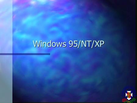 Windows 95/NT/XP. What is Windows 95/NT/XP n A program that sets up an environment for you to work in on your computer, based on colorful pictures (icons)