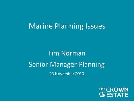 Marine Planning Issues Tim Norman Senior Manager Planning 23 November 2010.