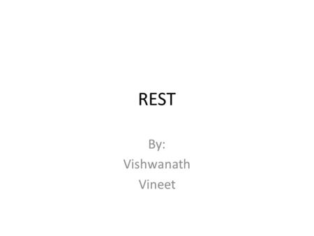 REST By: Vishwanath Vineet.