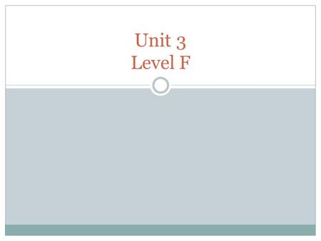 Unit 3 Level F. Abominate (v) To have an intense dislike or hatred for S – loathe, abhor, despise A – relish, savor, esteem.