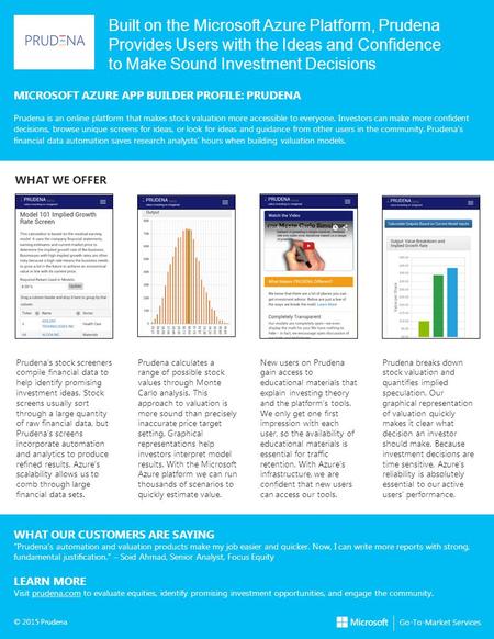 Built on the Microsoft Azure Platform, Prudena Provides Users with the Ideas and Confidence to Make Sound Investment Decisions MICROSOFT AZURE APP BUILDER.