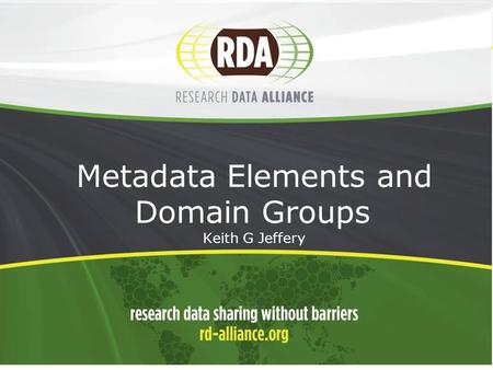 1 Metadata Elements and Domain Groups - Keith G Jeffery.