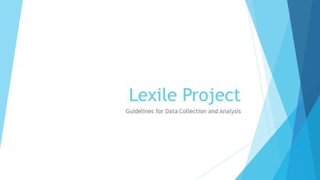 Lexile Project Guidelines for Data Collection and Analysis.