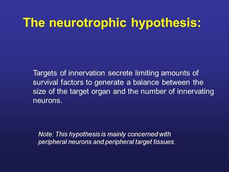 The neurotrophic hypothesis: