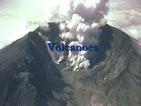 Volcanoes.