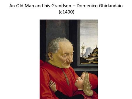 An Old Man and his Grandson – Domenico Ghirlandaio (c1490)