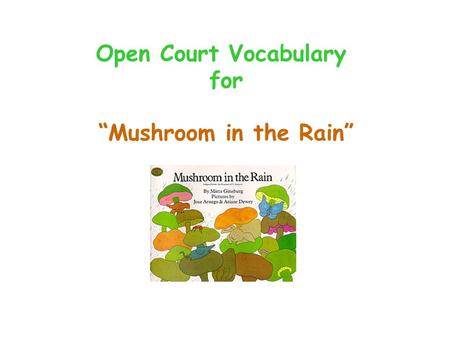 Open Court Vocabulary for “Mushroom in the Rain”