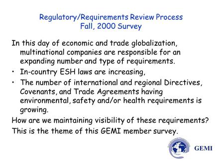 Regulatory/Requirements Review Process Fall, 2000 Survey In this day of economic and trade globalization, multinational companies are responsible for an.