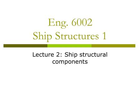 Lecture 2: Ship structural components