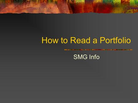 How to Read a Portfolio SMG Info. Account Summary The Account Summary displays portfolio information as of today. If a number is red and parenthesis,