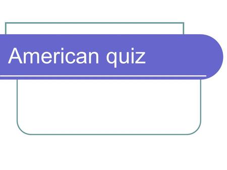 American quiz.