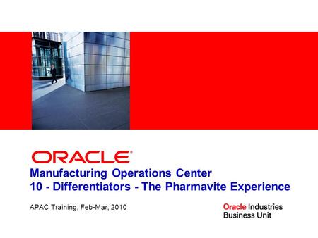 Manufacturing Operations Center 10 - Differentiators - The Pharmavite Experience APAC Training, Feb-Mar, 2010.