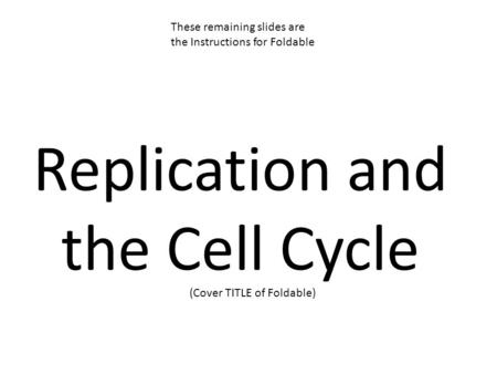 Replication and the Cell Cycle