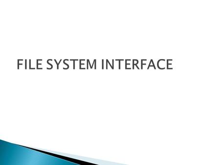 It consists of two parts: collection of files – stores related data directory structure – organizes & provides information Some file systems may have.