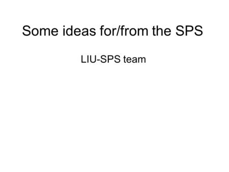 Some ideas for/from the SPS LIU-SPS team. Scrubbing (only) for ecloud in SPS? aC coating remains baseline..... –but scrubbing has many potential advantages.