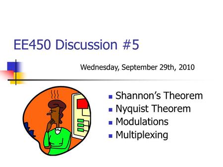 Shannon’s Theorem Nyquist Theorem Modulations Multiplexing