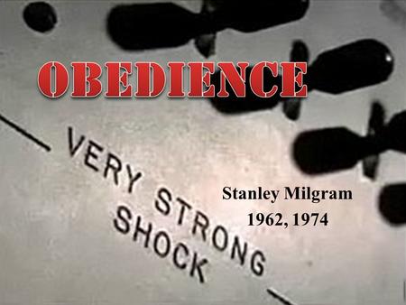 Stanley Milgram 1962, 1974. In Milgram’s Own Words What was Milgram’s motive for studying obedience to authority?